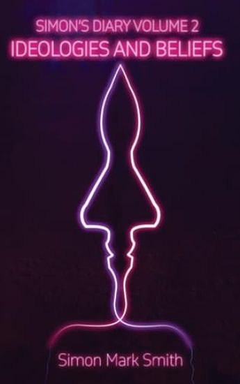 Simon's Diary Volume Two - Ideologies and Beliefs