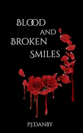 Blood and Broken Smiles