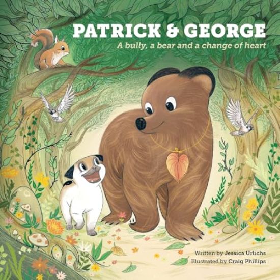 Patrick and George: #2 A Bully, a Bear and a Change of Heart (Book 2)