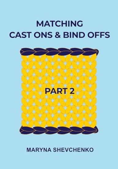 Matching Cast Ons and Bind Offs, Part 2