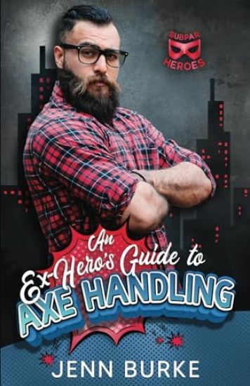 An Ex-Hero's Guide to Axe Handling