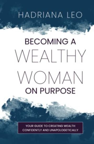 Becoming A Wealthy Woman on Purpose