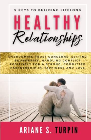 5 Keys to Building Lifelong Healthy Relationships