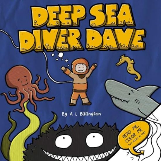 Deep Sea Diver Dave - A Children's Story & Colouring Book of Ocean Creatures