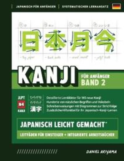 Akiyama, D: Kanji leicht gemacht! Band 2 | Ein Leitfaden für