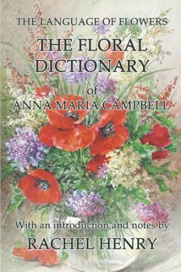 The floral dictionary of Anna Maria Campbell