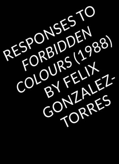 Responses to "Forbidden Colors" by Felix Gonzalez-Torres