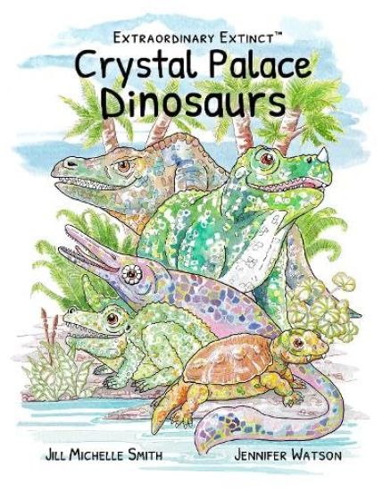 Extraordinary Extinct (TM) Crystal Palace Dinosaurs