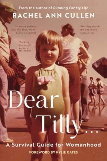 Dear Tilly... A Survival Guide For Womanhood
