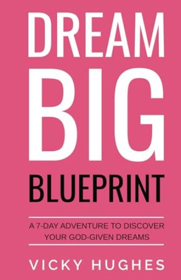 Dream Big Blueprint