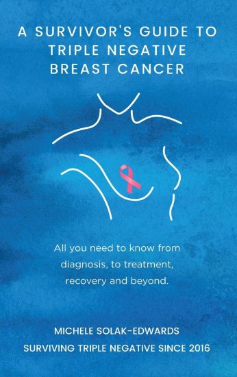 A Survivor's Guide To Triple Negative Breast Cancer