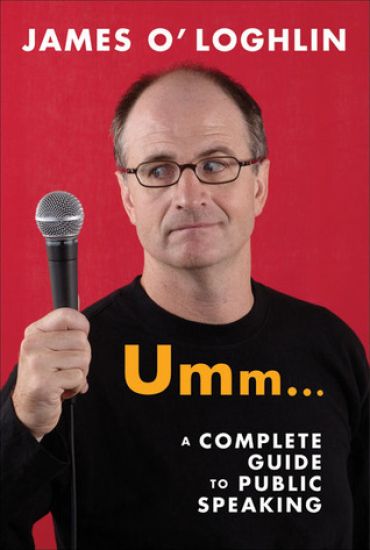 Umm ...: A complete guide to public speaking
