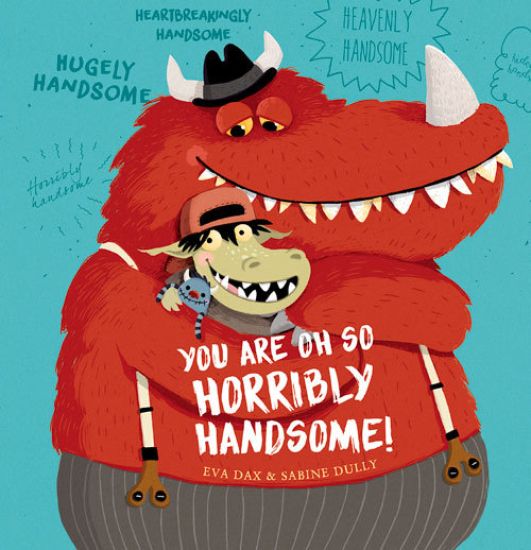 You Are Oh So Horribly Handsome!