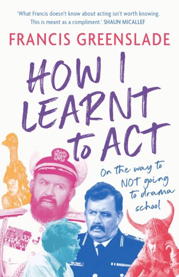 How I Learnt to Act