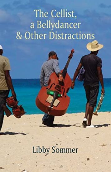 The Cellist, a Bellydancer & Other Distractions