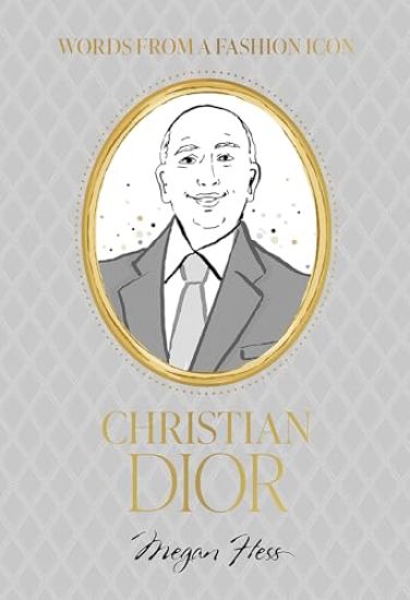 Words from a Fashion Icon: Christian Dior