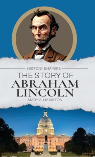 The Story of Abraham Lincoln