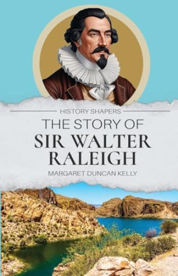 The Story of Sir Walter Raleigh