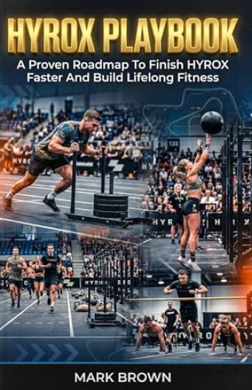 HYROX Playbook: A Proven Roadmap To Finish HYROX Faster And Build Lifelong Fitness