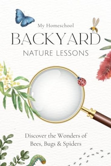 My Homeschool Backyard Nature Lessons