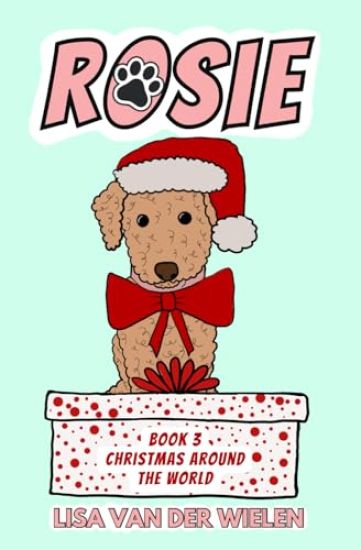 Rosie: Book 3: Christmas Around the World: Book 3: Christmas Around the World