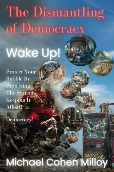 The Dismantling of Democracy