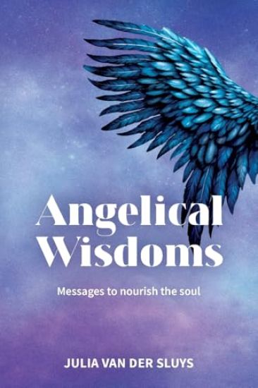 Angelical Wisdoms; Messages to nourish the soul