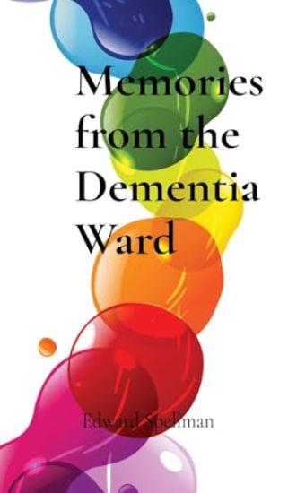 Memories from the Dementia Ward