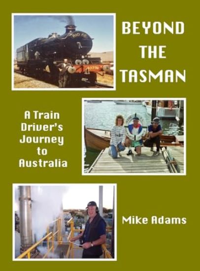Beyond the Tasman - A Train Driver's Journey to Australia