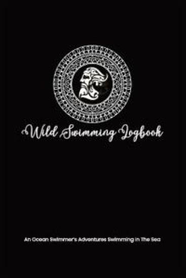 Wild Swimming Logbook For Ocean Swimmers Adventures