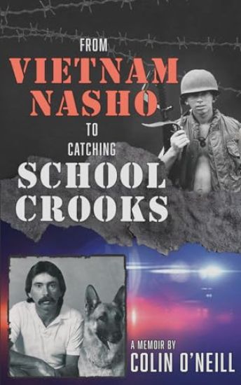 From Vietnam Nasho to Catching School Crooks