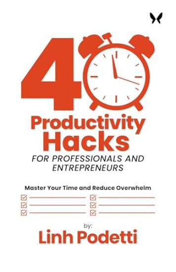 40 Productivity Hacks for Professionals and Entrepreneurs