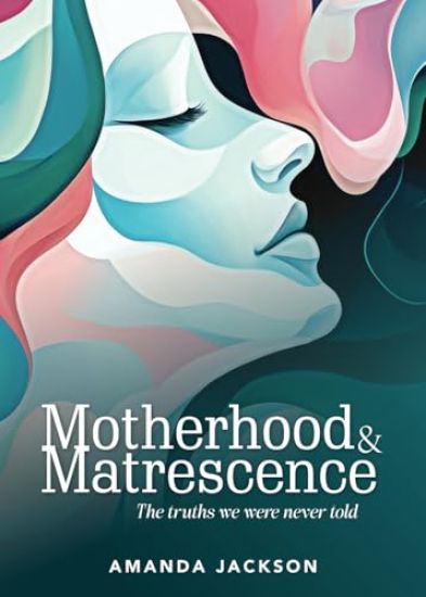 Motherhood & Matrescence
