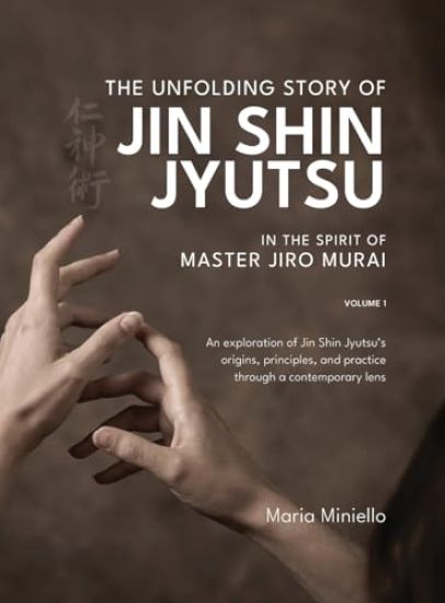 The Unfolding Story of Jin Shin Jyutsu; In the Spirit of Master Jiro Murai