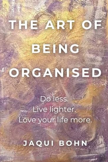 The Art of Being Organised