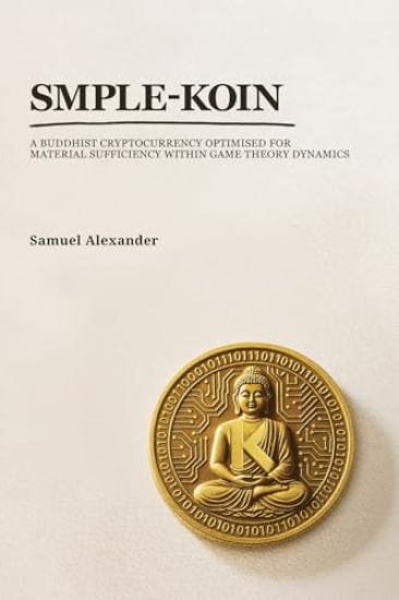Smple-Koin: A Buddhist Cryptocurrency Optimised for Material Sufficiency within Game Theory Dynamics
