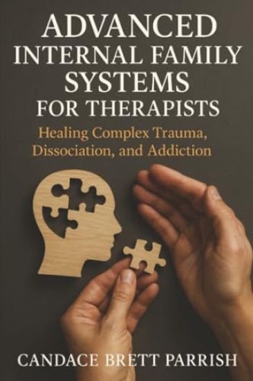 Advanced Internal Family Systems for Therapists