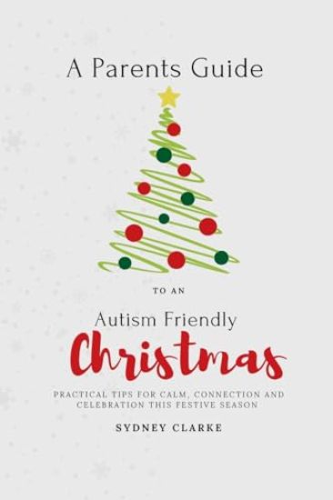 A Parent's Guide to An Autism Friendly Christmas