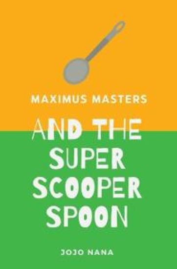 Maximus Masters and the Super Scooper Spoon