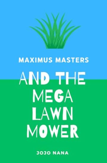 Maximus Masters and the Mega Lawn Mower