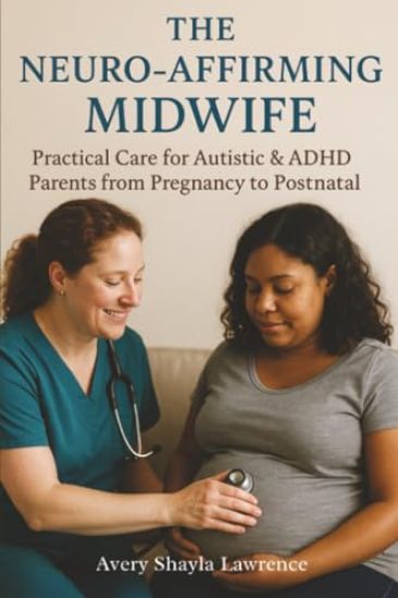 The Neuro-Affirming Midwife