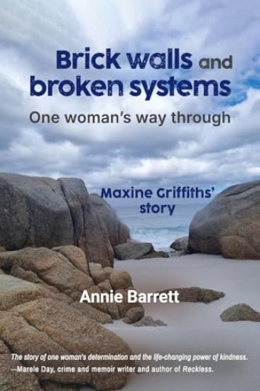 Brick walls and broken systems: One woman's way through - Maxine Griffith's Story