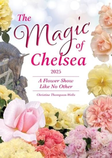 The Magic of Chelsea - A Flower Show Like No Other - 2025