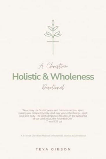 A Christian Holistic & Wholeness Devotional