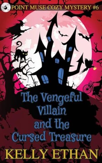 The Vengeful Villain and the Cursed Treasure