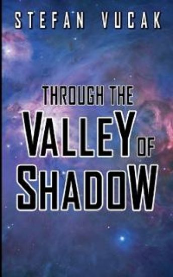 Through the Valley of Shadow
