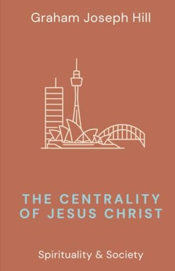 The Centrality of Jesus Christ