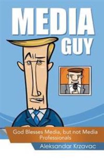 Media Guy: God Blesses Media, but not Media Professionals