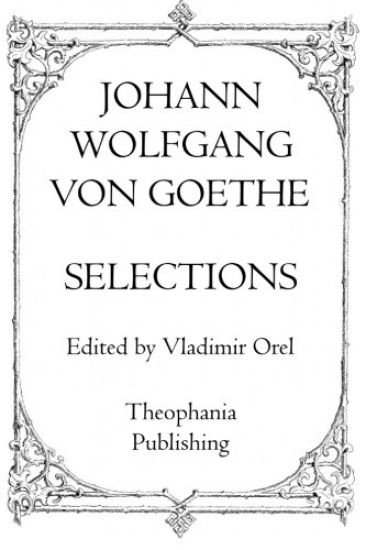 Johann Wolfgang Von Goethe: Selections