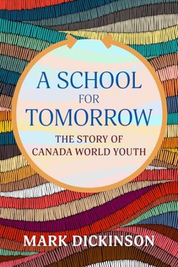 A School for Tomorrow: The Story of Canada World Youth